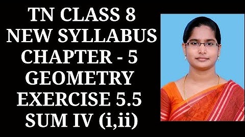 8th Maths Ch-5 Geometry | Ex-5.5 (IV - i,ii sums) | Samacheer One plus One channel