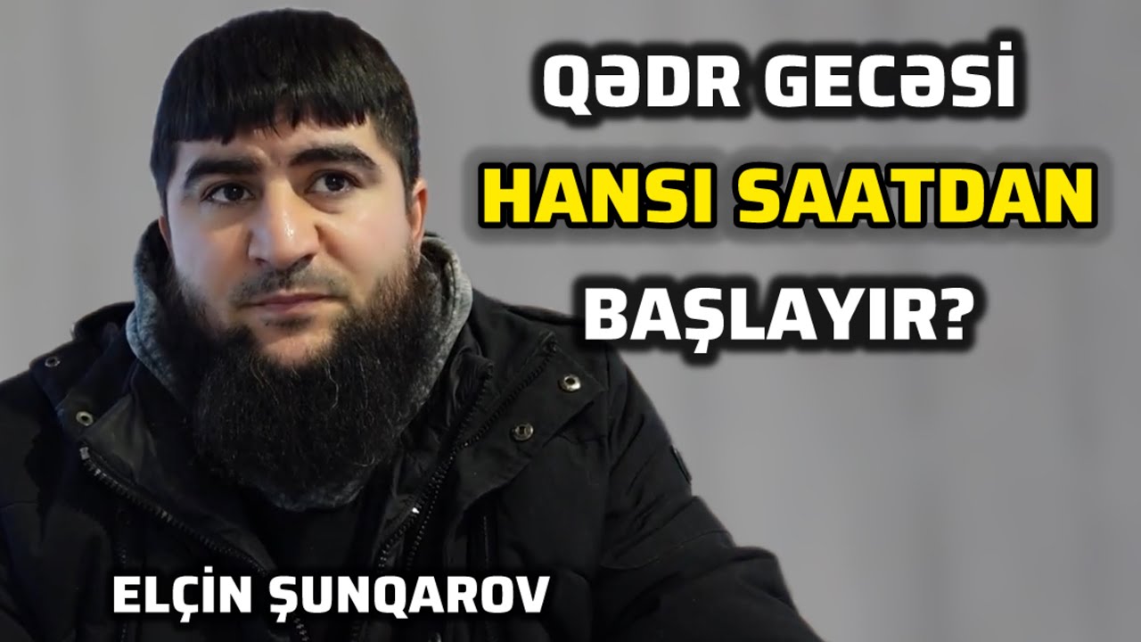 QƏDR GECƏSİ NƏ ZAMAN BAŞLAYIR