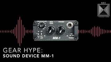 The Hype Behind The Sound Devices MM-1 Pre-amp (Or How I Learned To Love The Sound Devices 302)
