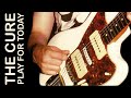 The Cure | Play for Today | Guitar Lesson