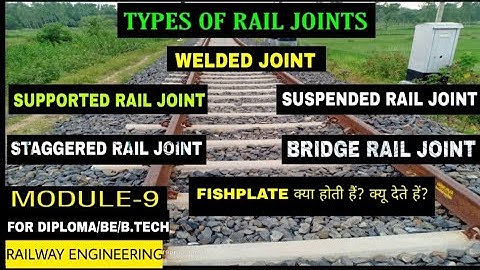 MOD-9|| TYPES OF RAIL JOINT ||| WELDED JOINT IN RAILWAY ENGINEERING.