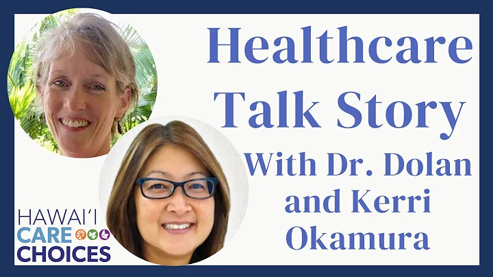 Healthcare Talk Story with Dr. Lynda Dolan and Ker...
