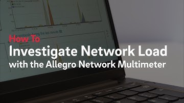 How to Investigate Network Load with Allegro Packets