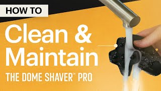 How To Clean The Dome Shaver™ Pro by MANSCAPED