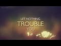 Prayer of St Teresa (Let Nothing Trouble You) // LYRIC VIDEO