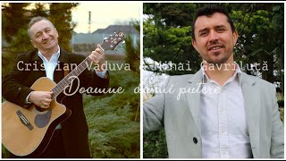 Video thumbnail of "Cristian Văduva & Mihai Gavriluță - Doamne dă-mi putere"