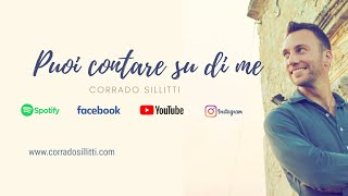 Video thumbnail of "PUOI CONTARE SU DI ME - Corrado Sillitti VIDEOCLIP UFFICIALE (Nuovi inediti 2020)"