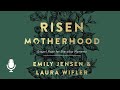 Risen Motherhood, Ep. 1: Motherhood as an Act of Worship