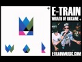 E-TRAIN - What Tomorrow Brings - Wrath Of Roxane+