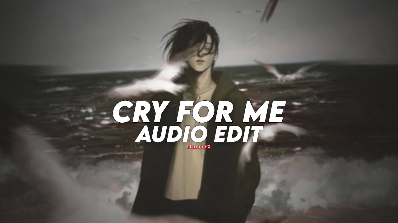 cry for me (best part) - the weeknd [edit audio]