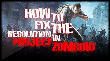 How To Fix The Resolution In Project Zomboid | Tutorial Ep-1