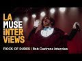 LA MUSE | FLOCK OF DUDES | Bob Castrone interview
