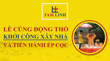 Lễ Cúng Động Thổ Khởi Công Xây Nhà và Tiến Hành Ép Cọc | Đồ Cúng Tâm Linh