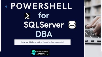 Powershell for SQL Server DBA by Powershell Academy