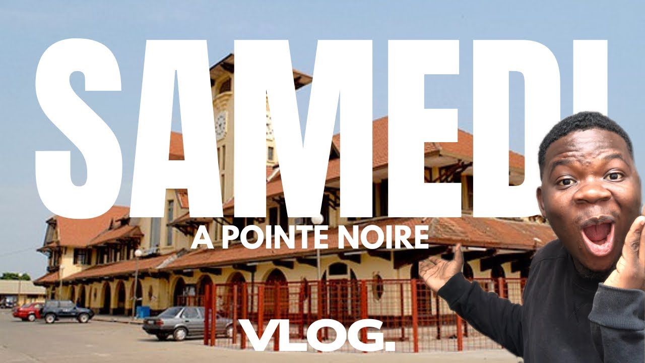 (VLOG) Samedi à pointe noire 🎉 
