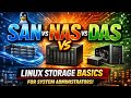 SAN vs NAS vs DAS Explained | Linux Storage Basics for System Administrators