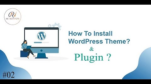 How-To-Install-WordPress-Theme & Plugin|| WordPress Basic।। Bangla Tutorial