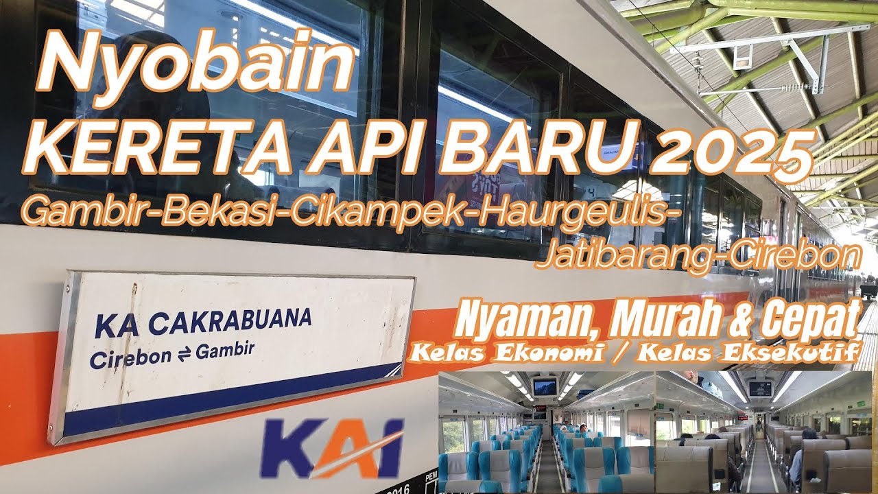 Nyobain naik KERETA API BARU 2025 | KA CAKRABUANA | Stasiun Gambir ke Stasiun Cirebon | Trip Report