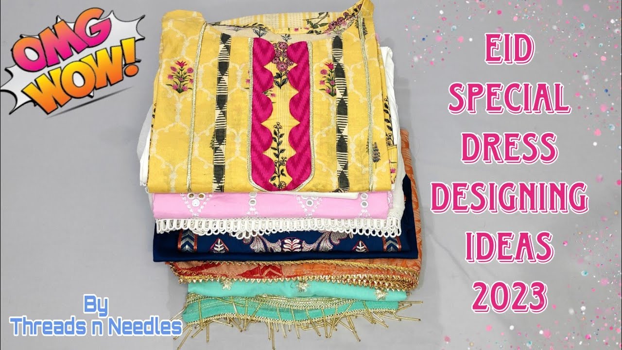 Eid Special Dress Designing Ideas | New Dress Design Ideas 2023 | Summer Dress Designing ideas