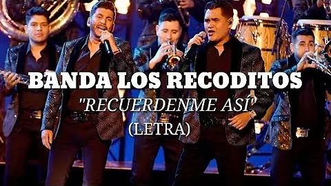 BANDA LOS RECODITOS - RECUERDENME ASÍ💀🌻 (LETRA)