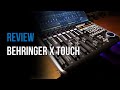 REVIEW: BEHRINGER X TOUCH | A great control surface at a small price!