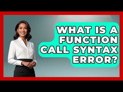 What Is A Function Call Syntax Error? - Learn To Troubleshoot