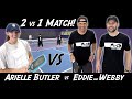 Eddie and webby vs arielle butler   2 vs 1 pickleball match