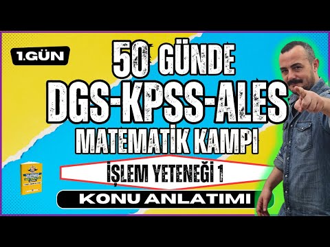 İşlem Yeteneği 1 | KPSS-DGS-ALES Matematik Konu Anlatımı  | 50 Günde KPSS-DGS-ALES Matematik Kampı