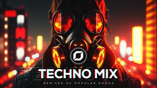 TECHNO MIX 2023 💣 Remixes Of Popular Songs 💣 Only Techno Bangers