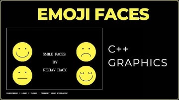 Emoji | Smile faces in c++ graphics | Rishav hacx