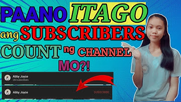PAANO ITAGO ANG SUBSCRIBERS COUNT NG CHANNEL MO?! | IN EASY WAY.