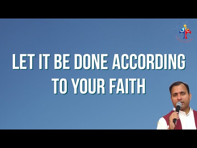 Let it be done according to your faith - Fr Joseph Edattu VC class=