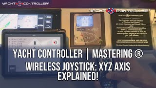 Yacht Controller® | Mastering ® Wireless Joystick: XYZ Axis Explained!