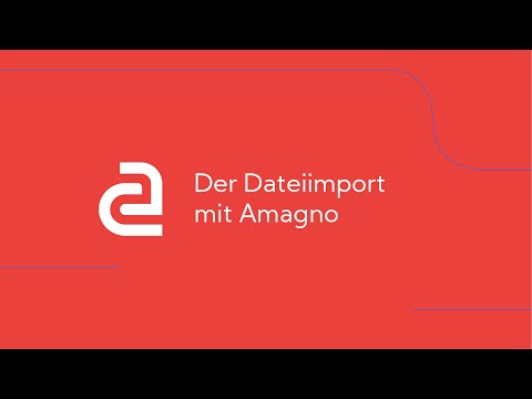 Der Dateiimport mit Amagno