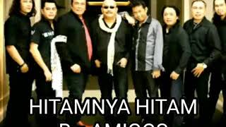 HITAMNYA HITAM  By: Amigos Band