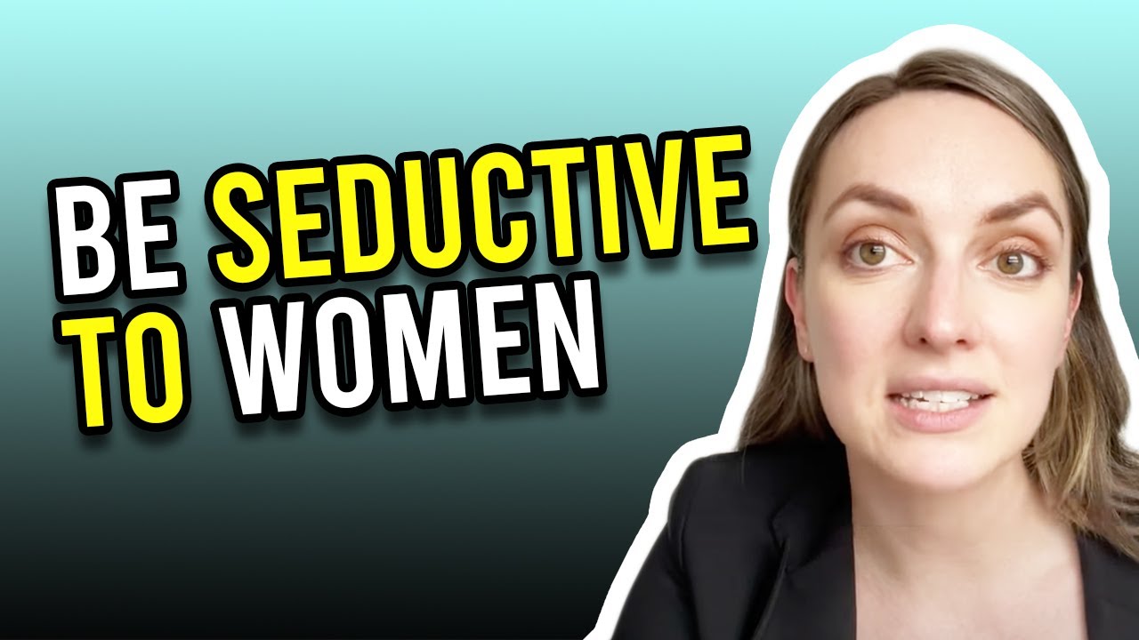 How To Be Seductive To Women - YouTube