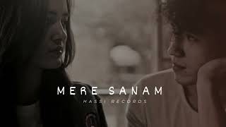 MERE SANAM ( Official Music Audio ) 