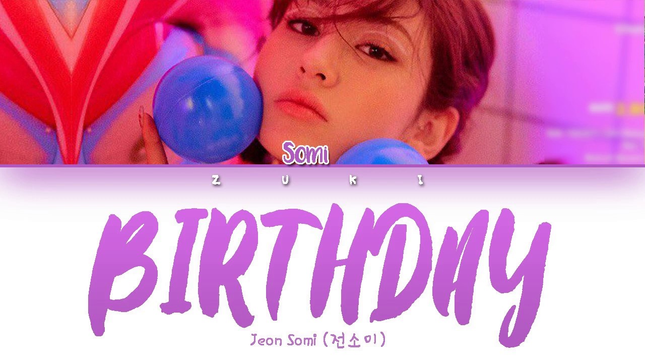 birthday-somi-han-rom-eng-color-coded-lyrics-youtube