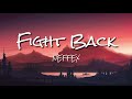 NEFFEX - Fight Back (Lyrics)