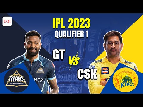 CSK vs GT 2023 - IPL Qualifier | Gujarat Titans to face Chennai Super Kings in first Qualifier