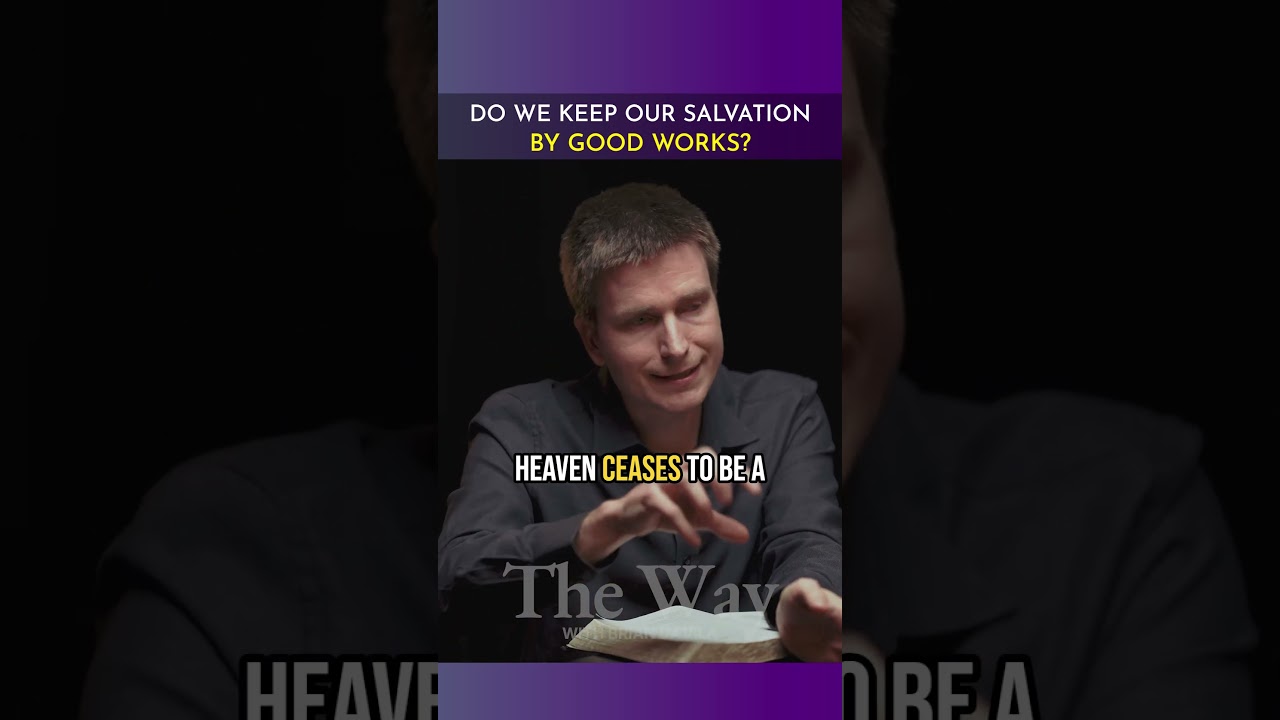 Do we Keep our Salvation by Good Works?