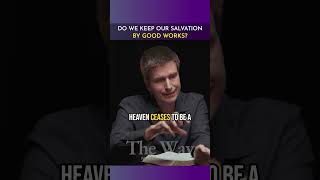 Do we Keep our Salvation by Good Works?