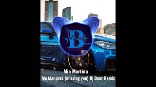 Mia Martina-Tu Me Manques (missing you) Dj Boor Remix 2022