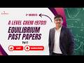 Further Aspects of Equilibrium Topical Past Papers | A Level Chemistry 9701 | SOLVED