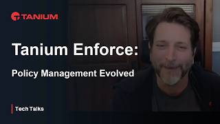 Celebrity Tanium Enforce: Policy Management Evolved - Tanium Tech Talks #158 Net Worth