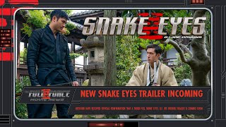 MOVIE NEWS BURST NEW SNAKE EYES TRAILER INCOMING