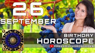 26 septembrie - Personalitate Horoscop Ziua Nașterii