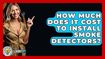 How Much Does It Cost To Install Smoke Detectors? - LearnToDIY360.com