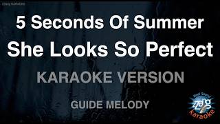 5 Seconds Of Summer - She Looks So Perfect (Melody) (Karaoke Version)