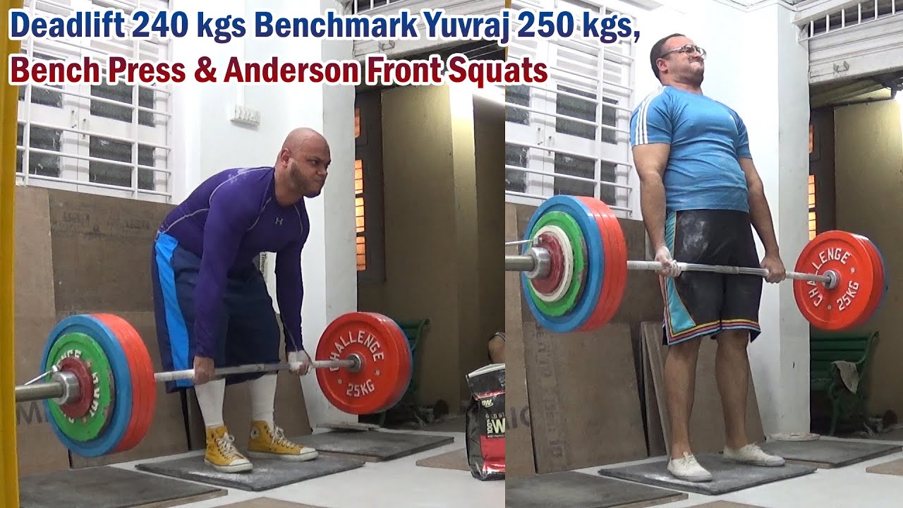 Deadlift 240 Kgs Benchmark Yuvraj 250 Kgs Bench Press Anderson